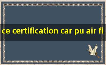 ce certification car pu air filter production line